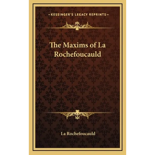 The Maxims of La Rochefoucauld