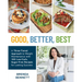 Good, Better, Best: A Three-Tiered Approach to Weight Maintenance with 100 Low-Carb, Sugar-Free Recipes for Lasting Success