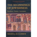 The Beginnings of Jewishness: Boundaries, Varieties, Uncertainties Volume 31