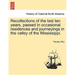 Recollections of the Last Ten Years, Passed in Occasional Residences and Journeyings in the Valley of the Mississippi.