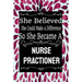 She Believed She Could Make a Difference So She Became a Nurse Practioner: : Nurse Practioner gift idea for friends, family and students / cute ... Ru