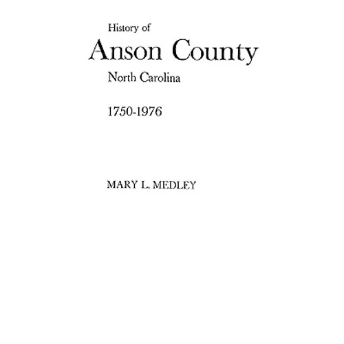 A History of Anson County, North Carolina, 1750-1976