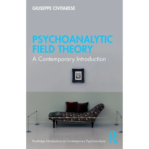 Psychoanalytic Field Theory: A Contemporary Introduction