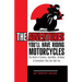 The Adventures You'll Have Riding Motorcycles: The world of Cruisers, Sportbikes, Dirtbikes & everywhere they can take you