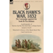 Black Hawk's War, 1832: The Campaign against the Sauk & Fox Indians-Autobiography of Ma-Ka-Tai-Me-She-Kia-Kiak, or Black Hawk dictated by Himself & Wa
