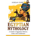 Egyptian Mythology: A Guide to Egyptian History, Gods, and Goddesses