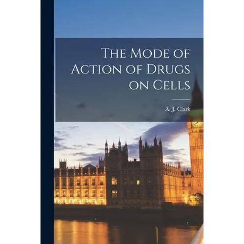 The Mode of Action of Drugs on Cells
