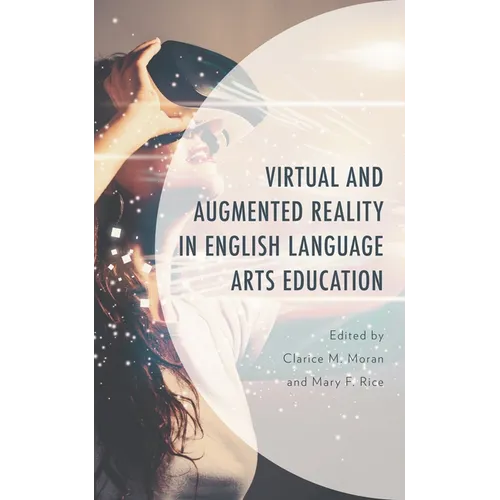 Virtual and Augmented Reality in English Language Arts Education