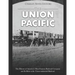 The Union Pacific: The History of America's Most Famous Railroad Company and Its Role in the Transcontinental Railroad