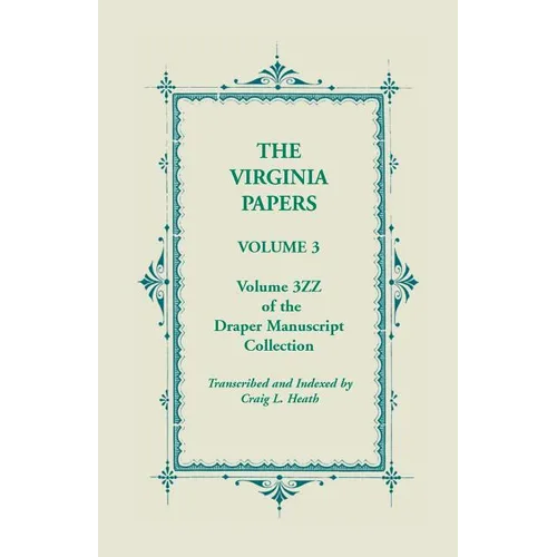 The Virginia Papers, Volume 3, Volume 3zz of the Draper Manuscript Collection