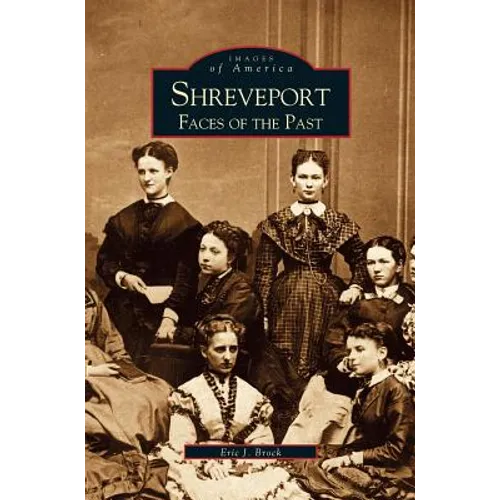 Shreveport: Faces of the Past