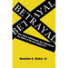 Betrayal: How Black Intellectuals Have Abandoned the Ideals of the Civil Rights Era