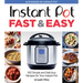 Instant Pot Fast & Easy: 100 Simple and Delicious Recipes for Your Instant Pot