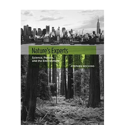 Nature's Experts: Science, Politics, and the Environment