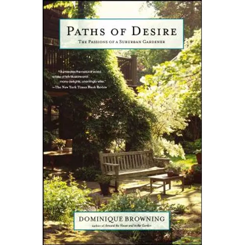Paths of Desire: The Passions of a Suburban Gardener