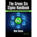The Green Six SIGMA Handbook: A Complete Guide for Lean Six SIGMA Practitioners and Managers