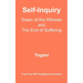 Self-Inquiry - Dawn of the Witness and the End of Suffering: (AYP Enlightenment Series)