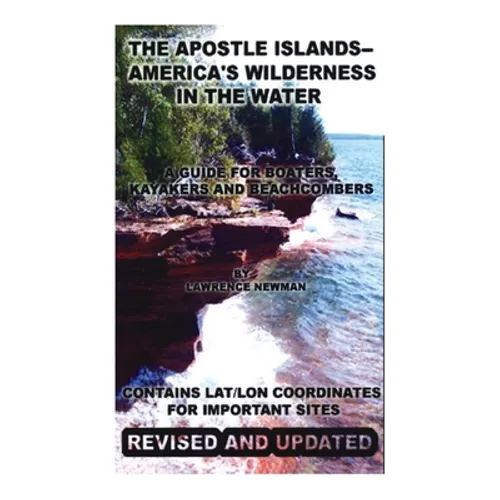 The Apostle Islands--America's Wilderness In The Water