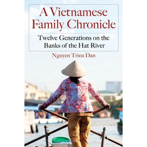 A Vietnamese Family Chronicle: Twelve Generations on the Banks of the Hat River