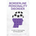 Borderline Personality Disorder: A Guide to Understanding and Managing BPD