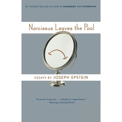 Narcissus Leaves the Pool: Familiar Essays