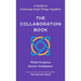 The Collaboration Book: A Guide to Achieving Great Things Together