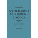 Chronicles of the Scotch-Irish Settlement in Virginia. Extracted from the Original Court Records of Augusta County, 1745-1800. Volume III