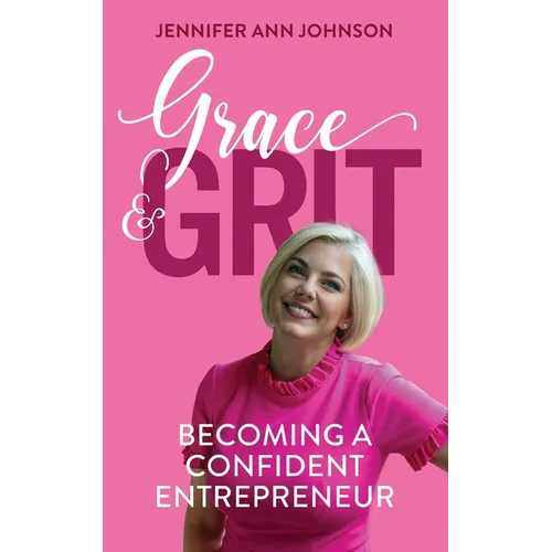 Grace & Grit: Becoming a Confident Entrepreneur