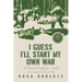 I Guess I'll Start My Own War: A Personal Crusade for Freedom