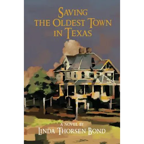 Saving the Oldest Town in Texas