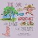 The Girl Who Loved Adventures: New Home New Friends