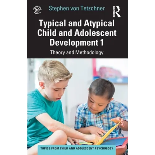 Typical and Atypical Child and Adolescent Development 1 Theory and Methodology