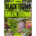 From Black Thumb To Green Thumb: Raised Bed And Container Gardening For Beginners