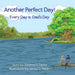 Another Perfect Day!: Every Day Is Father's Day