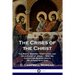 The Crises of the Christ: The Birth, Baptism, Temptation and Crucifixion of Jesus - How His Character Shaped Man's Relations with God