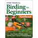 Stan Tekiela's Birding for Beginners: Northeast: Your Guide to Feeders, Food, and the Most Common Backyard Birds