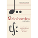The Melofonetica Method: A complete guide to clear and expressive Italian diction for singers