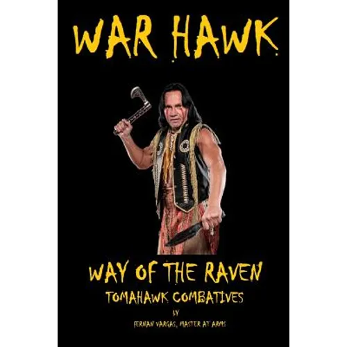 War Hawk: Tomahawk Combatives Volume One