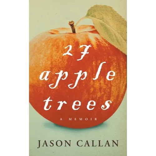 27 Apple Trees: A Memoir