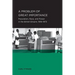 Problem of Great Importance: Population, Race, and Power in the British Empire, 1918-1973 Volume 7