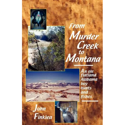 From Murder Creek to Montana