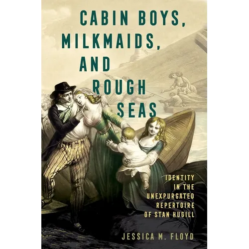 Cabin Boys, Milkmaids, and Rough Seas: Identity in the Unexpurgated Repertoire of Stan Hugill
