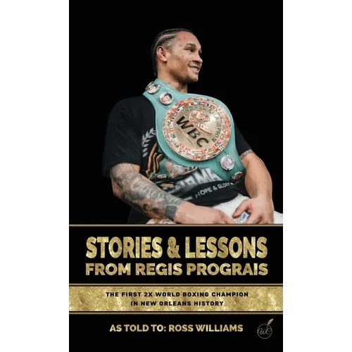 Stories & Lessons From Regis Prograis