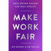 Make Work Fair: Data-Driven Design for Real Results