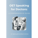 OET Speaking for Doctors: A Comprehensive Guide