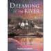 Dreaming of the River: A Mother and Daughter's Fight for Survival during the Holocaust