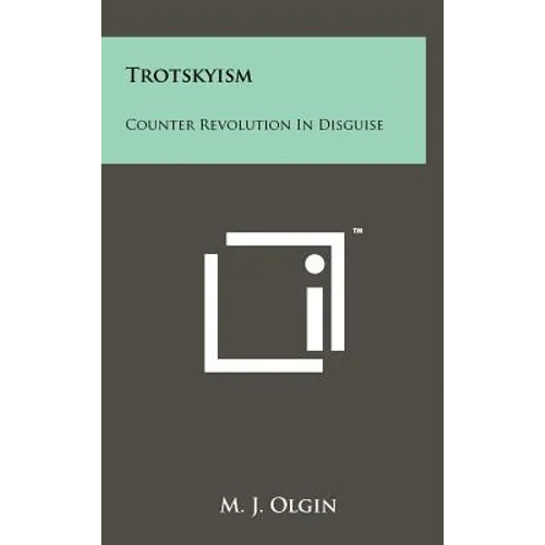 Trotskyism: Counter Revolution In Disguise