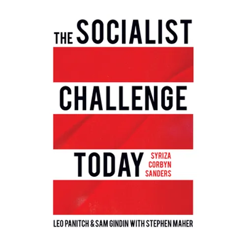 The Socialist Challenge Today: Syriza, Corbyn, Sanders
