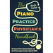The Piano Practice Physician's Handbook: 32 Common Piano Student Ailments and How Piano Teachers Can Cure Them for GOOD