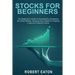Stocks for Beginners: The Beginner's Guide to Successfully Navigating the Stock Market, Growing Your Wealth & Creating a Secure Financial Future